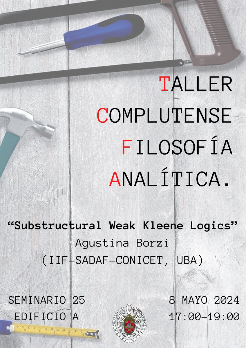LogFil_ucm's tweet image. 📢¡Próxima sesión del Taller Complutense de Filosofía Analítica!

Agustina Borzi nos hablará sobre "Substructural Weak Kleene Logics"

📆Miércoles 8 de mayo
⏰17:00-19:00
🚩Seminario 25, Facultad de Filosofía (Edificio A)

⬇️⬇️⬇️⬇️