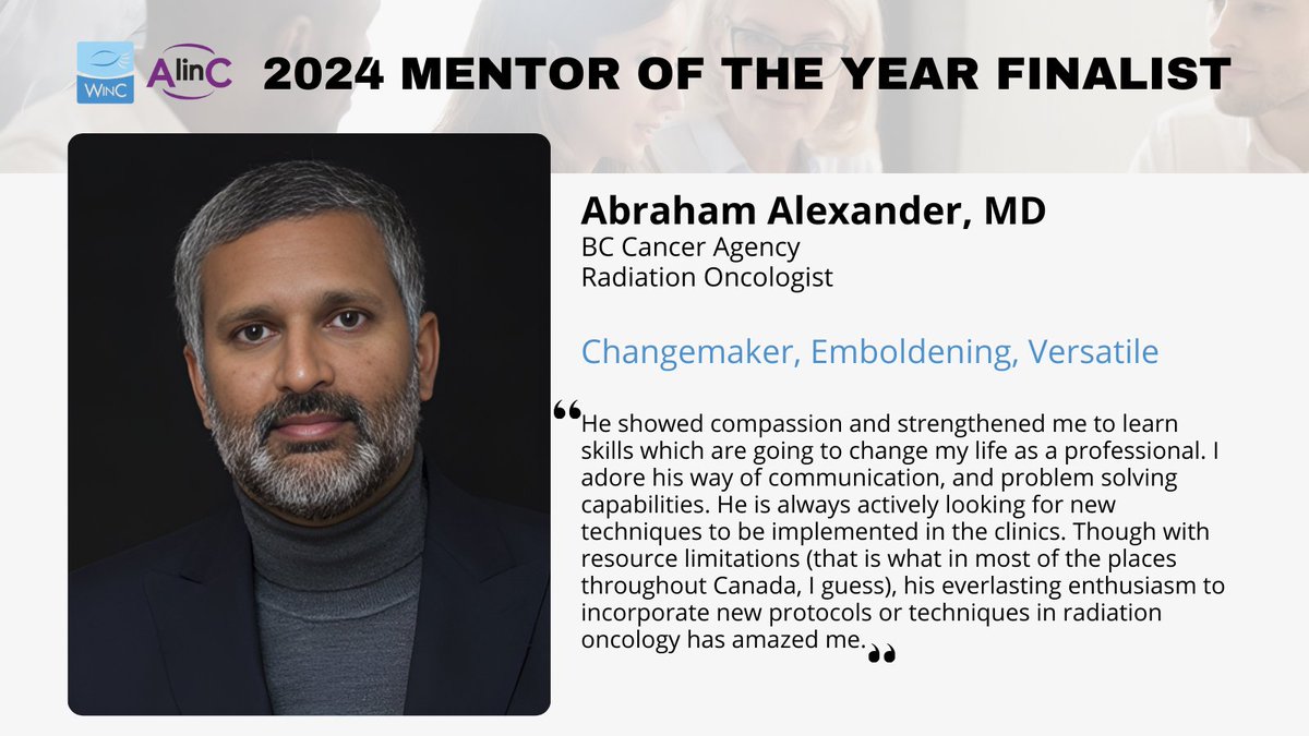 Our third finalist for Mentor of the Year is Radiation Oncologist from the BC Cancer Agency in Vancouver, Abraham Alexander! @BCCancer @ca_chung #leadership #medonc #mentor #womenincancer #allincancer