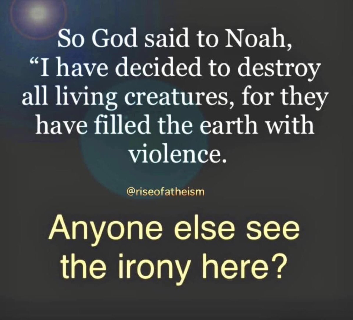 Irony, you expect them to get it?  #atheist