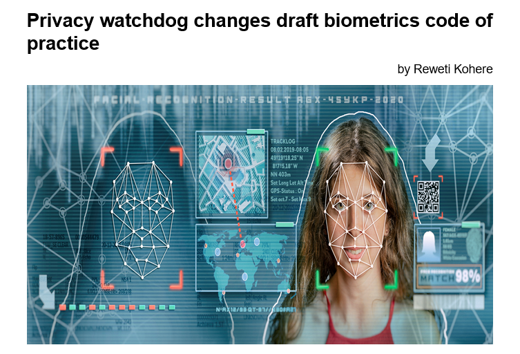 The Office of the Privacy Commission has released the draft Biometric Processing Privacy Code for public consultation. Some proposed changes include: 1) a proposal that organisations try to get people’s consent before collecting this special type of personal information. I…