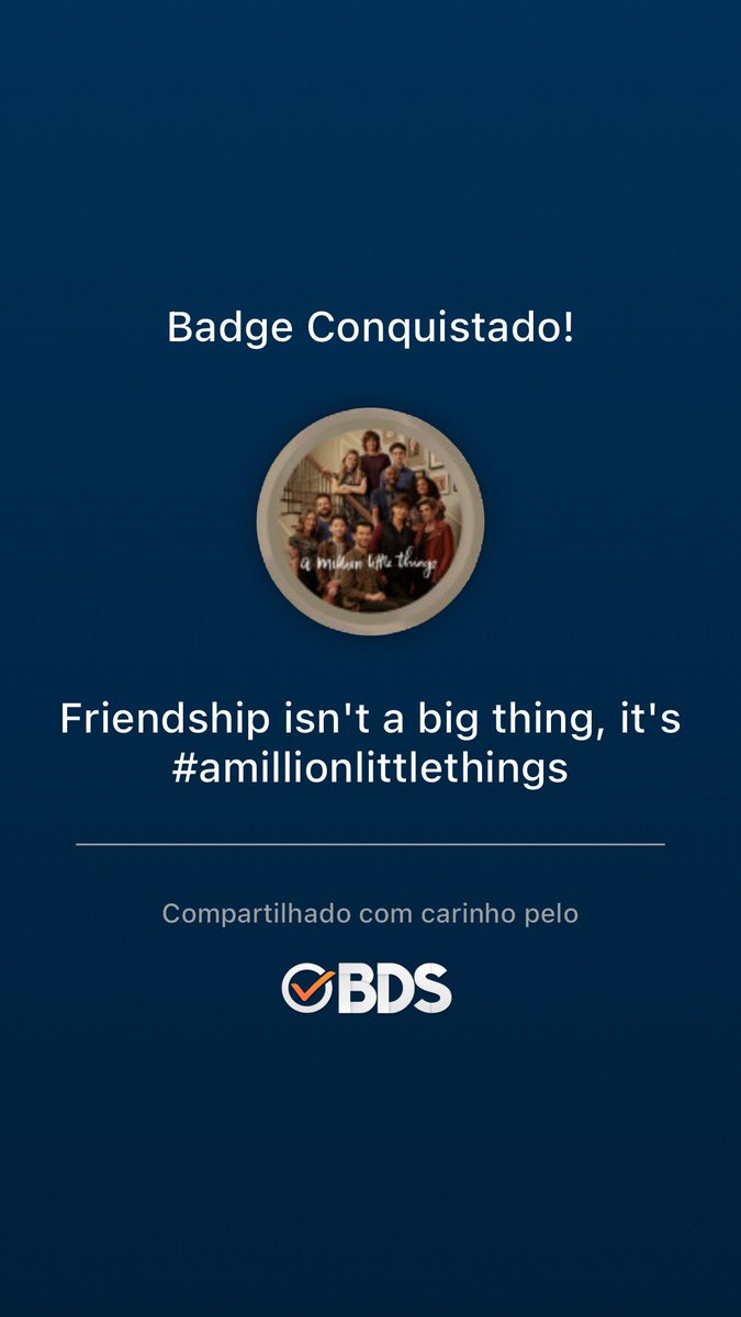 Badge Conquistado! #AMillionLittleThings #BancoDeSéries
