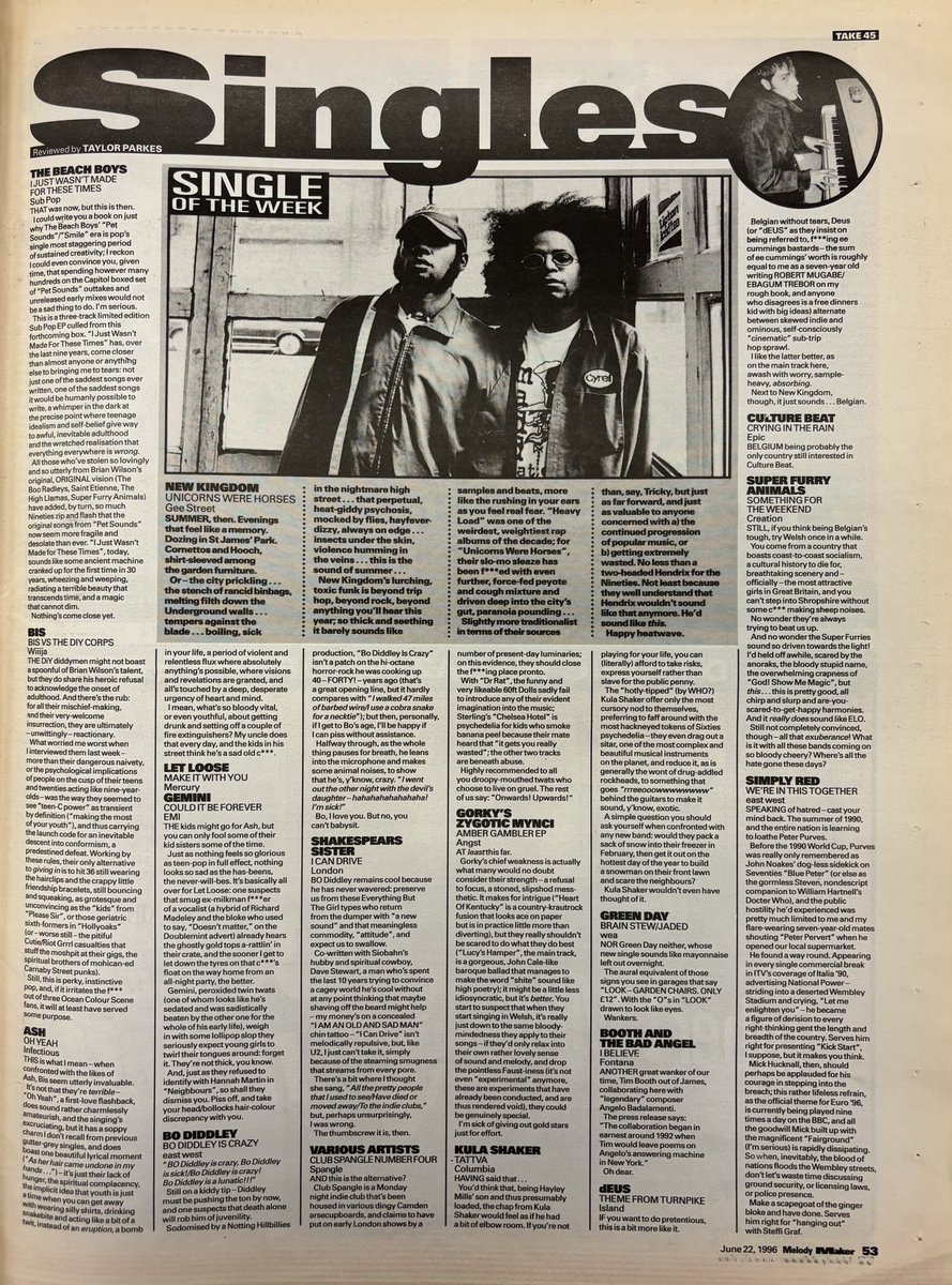 Singles! Taylor Parkes does New Kingdom! The Beach Boys! Bis! Bo Diddley! Ash! Gorky’s Zygotic Mynci! Super Furry Animals! Shakespears Sister! Deus! Kula Shaker! Green Day! And more! Melody Maker, 22 June 1996. #MelodyMaker #MyLifeInTheUKMusicPress #1996