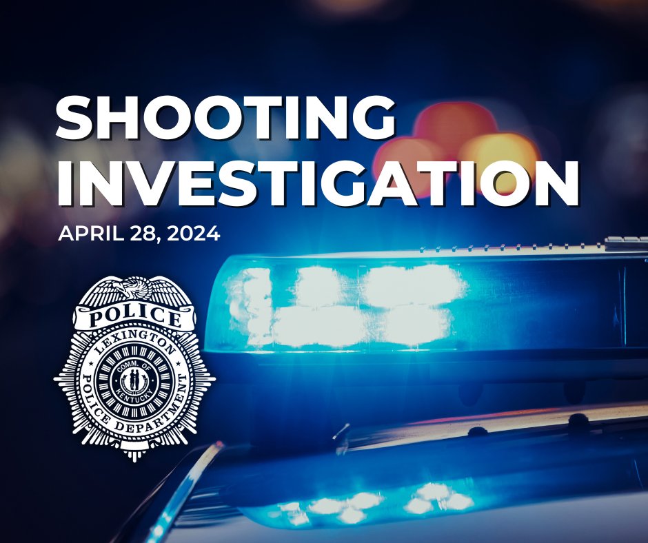 On April 28, 2024, around 12:28 pm, officers were dispatched to a local hospital for a male victim with a non-life-threatening gunshot wound. At this time, it is not known where the shooting occurred. Anyone with information is asked to call Lexington Police at (859) 258-3600.