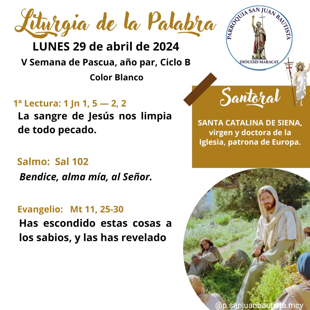 Liturgia de la Palabra. 29 de abril de 2024 

Gloria a Ti, Señor Jesús.
#EvangelioDelDia
#EvangeliodeHoy
#psanJuanBautistamcy
#monseñorgérmanvivashäusler
#DiócesisDeMaracay
#liturgiadelapalabra