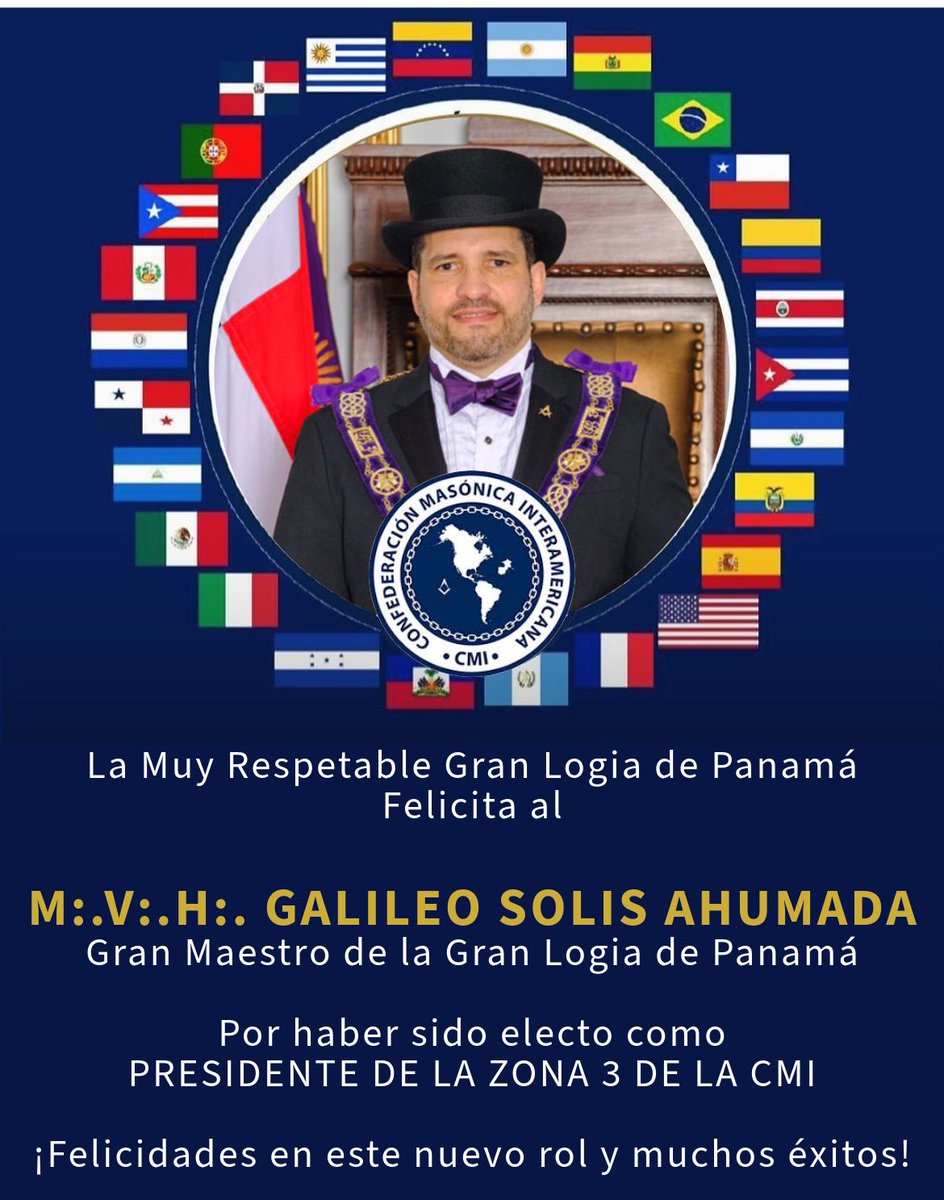 La Muy Respetable Gran Logia de Panamá felicita al MVGM Galileo Humberto Solís Ahumada, electo Presidente de la Zona 3, Centroamérica, de la Confederación Masónica Interamericana. Un hito que realza a nuestra Institución. Éxitos en su mandato.