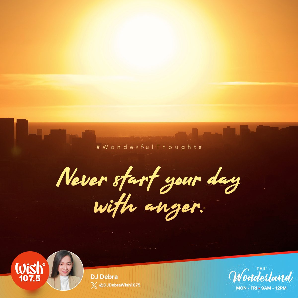 #WonderfulThoughts: Never start your day with anger.

Tune in to the Wonderland and enjoy the perfect mix of classic and contemporary hits from 9 a.m. until noon! Live streaming is also available via wish1075.com.
