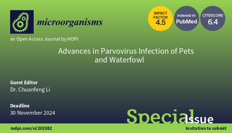 New Special Issue “Advances in Parvovirus Infection of Pets and Waterfow” Guest Editor: Dr. Chuanfeng Li Website: mdpi.com/si/202882 #parvovirus #pathogenicity #epidemiology #phylogeny #vaccine #Pets #Waterfowl