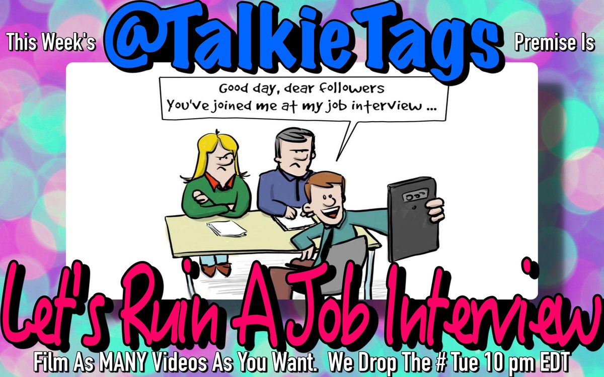 Interview noun: a formal consultation usually to evaluate qualifications This Week’s @TalkieTags Premise Is “Let’s Ruin A Job Interview” Film As MANY Videos As You Want We Drop The # Tue 10 pm EDT