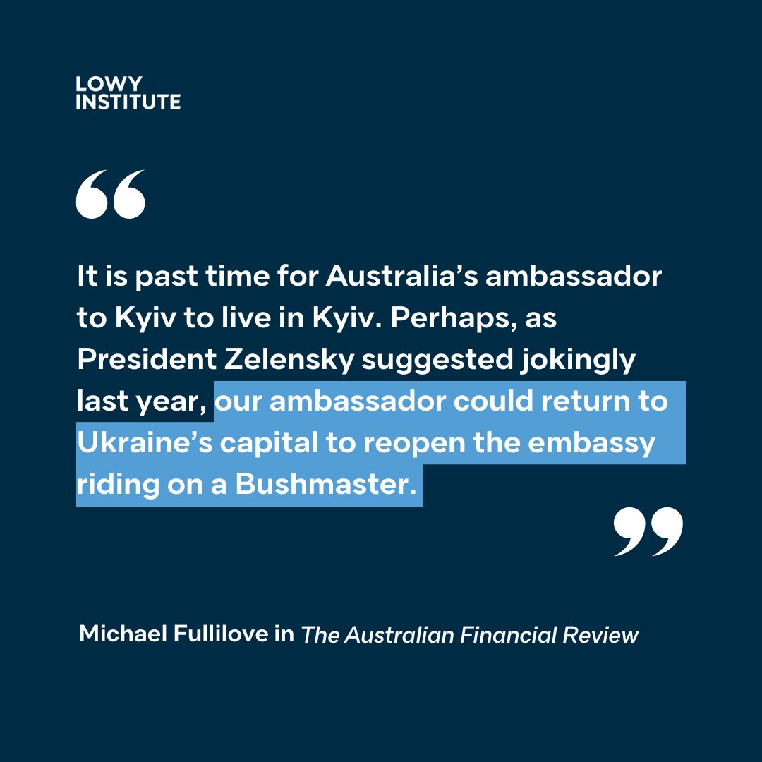 There was strong interest in @LowyInstitute Executive Director @mfullilove's op-ed in the @FinancialReview on the weekend, in which he argued Australia's ambassador should return to Kyiv. lowyinstitute.org/publications/a…