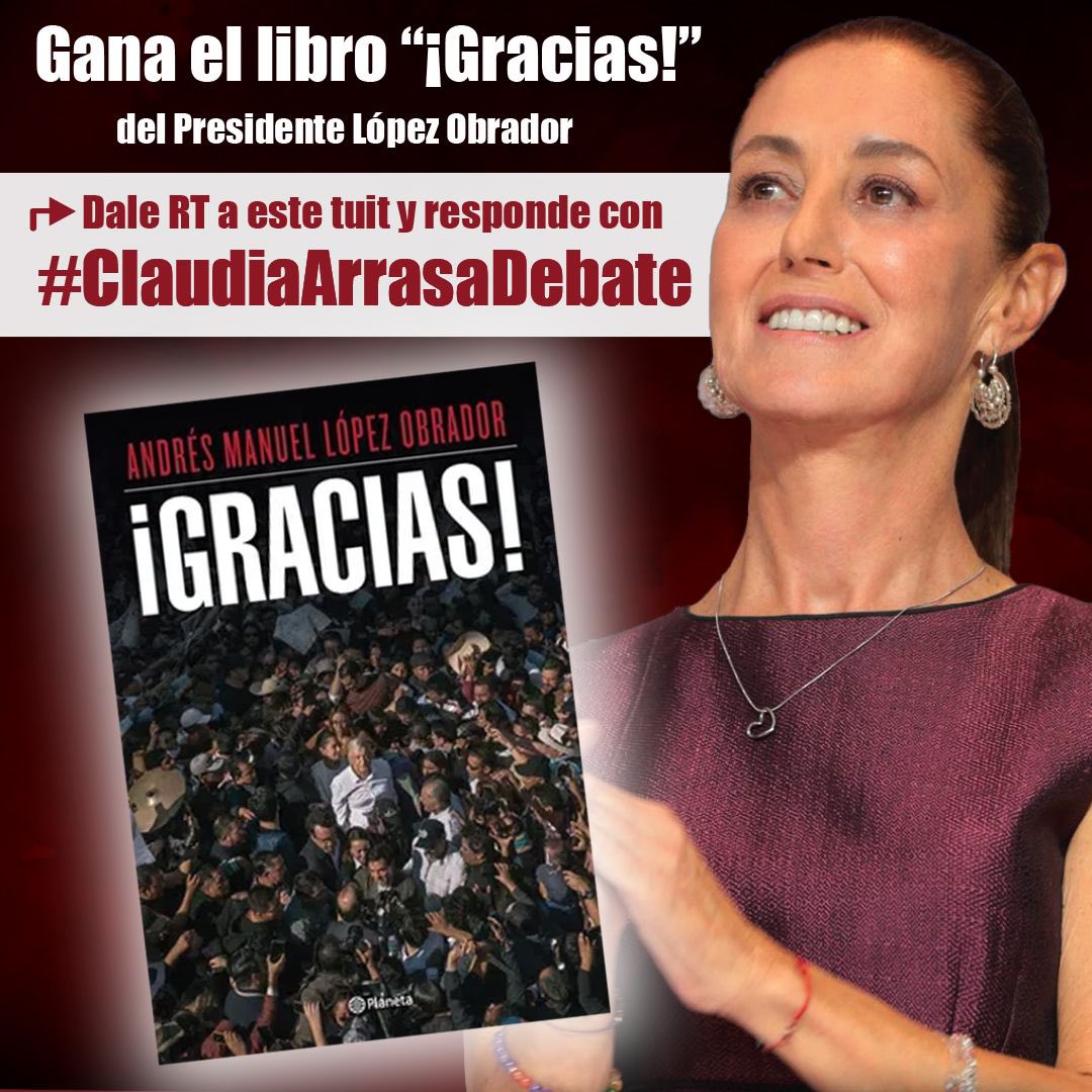 Gana completamente gratis el libro “GRACIAS” de AMLO, solo tienes que dar RT a este tuit y responder al mismo con #ClaudiaArrasaDebate 
¡Gánalo!