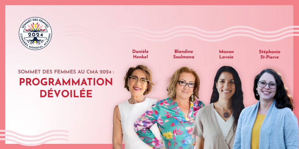 🔴ÉVÉNEMENT DU 13 AU 15 AOÛT 2024 ✅“Sommet des femmes au Congrès Mondial Acadien (CMA 2024) : Programmation dévoilée” ⬇️@Daniele_Henkel⭐️, Blandine Soulmana, Manon Lavoie et Stéphanie St-Pierre cma2024.ca/fr/cma-2024/ac…