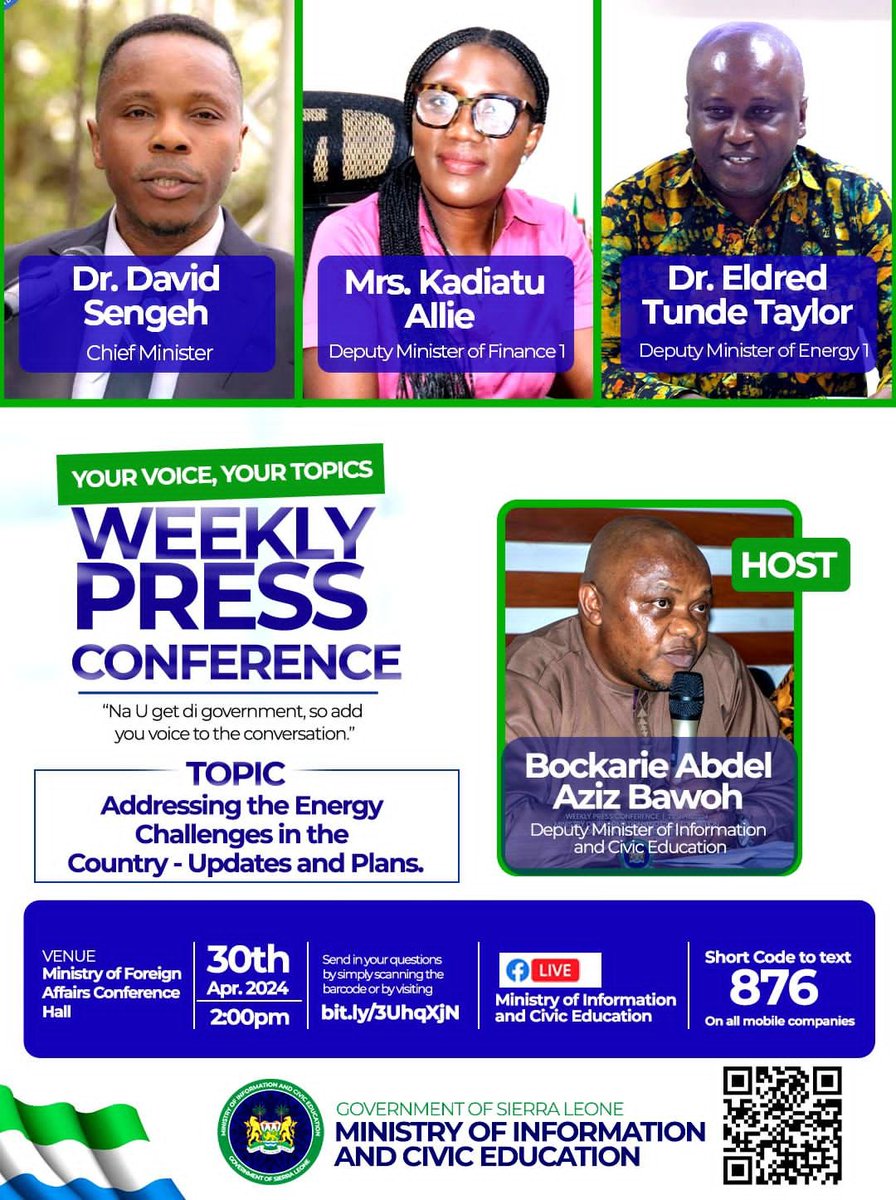 Tues. 30th April, Deputy Min. Bockarie Bawoh hosts Chief Min. @dsengeh, Deputy Finance Min. 1, Kadiatu Allie & Deputy Energy Min. 1, Dr. Eldred Tunde Taylor for comprehensive updates & plans on the energy/electricity situation in #SierraLeone. Join us. #WeeklyPressConference