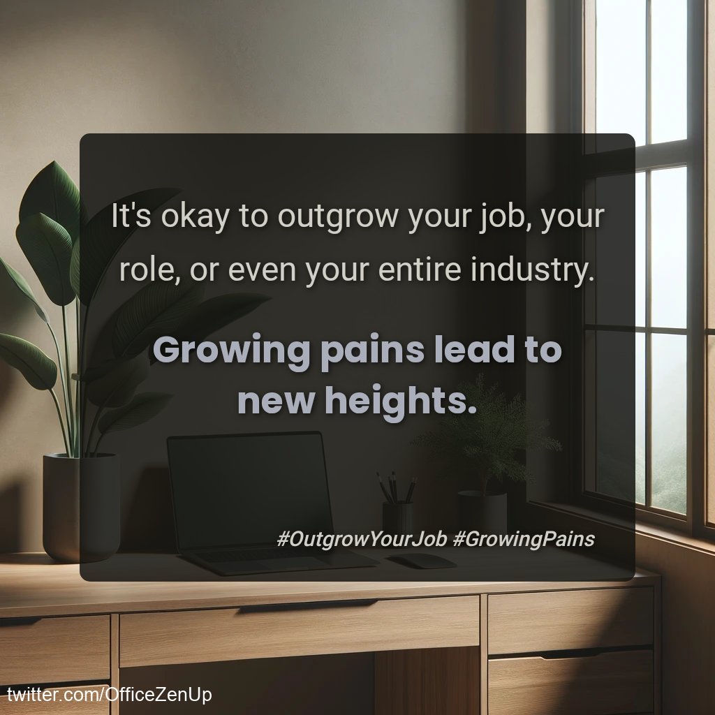 It's okay to outgrow your job, your role, or even your entire industry. Growing pains lead to new heights. 🌱 #OutgrowYourJob #GrowingPains