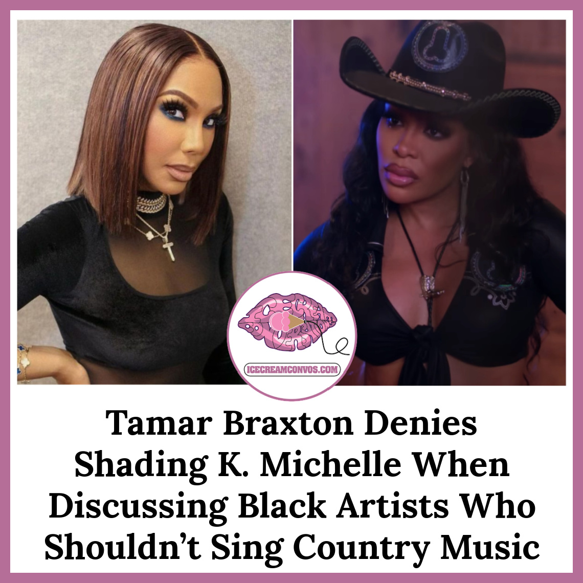 Tamar Braxton was accused of shading K. Michelle when discussing artists who shouldn’t sing “Black Country Music” due to sounding 'awful.' 🤦🏾‍♀️👀🍦

K seemingly responds... 👉🏾 bit.ly/4dvKyG3

#TamarBraxton #KMichelle #QuickQuotes #ForTheRecord #Trending #IceCreamConvos