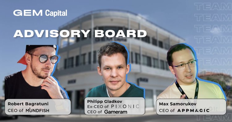 GEM Capital adds AppMagic, Mundfish, Pixonic CEOs as investment advisors

GEM Capital announced today that it is adding three new advisors to its investment fund: Robert Bargratuni, CEO of Mundfish; Philipp Gladkov, former CEO of Pixonic and current CEO of Gameram; and Max