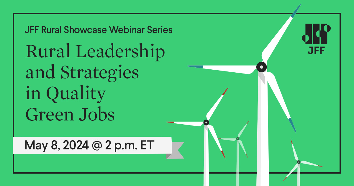 Join us for our Rural Leadership and Strategies in #QualityGreenJobs webinar where we will discuss strategies for scaling green jobs in rural areas, with an emphasis on approaches that reach all workers equitably. jfflink.org/3xSRpst