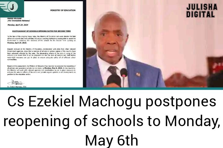 Ministry of Education, Cs Ezekiel Machogu, postpones re-opening of all primary and secondary schools by a week to Monday, May 6th