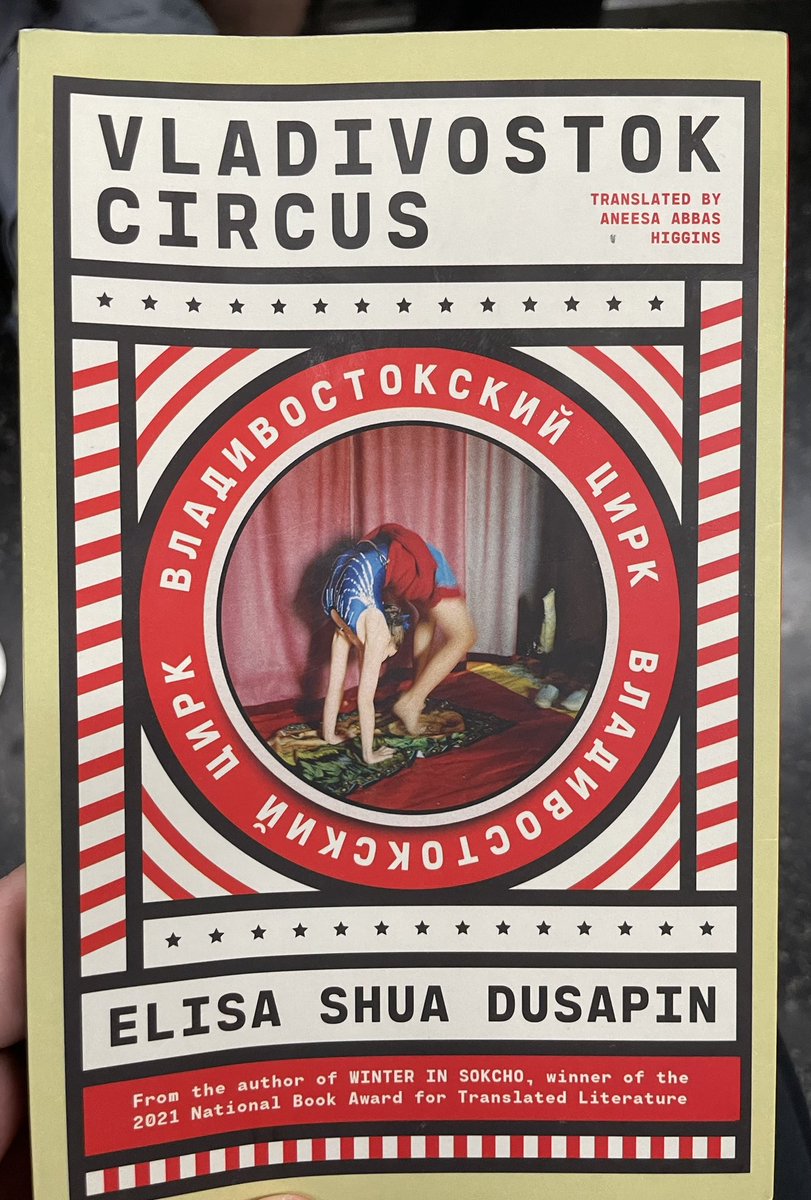 I loved VLADIVOSTOK CIRCUS - but maybe that should be no surprise, because I love everything Elisa Shua Dusapin writes. The book is dreamy and kinetic, and fans of WINTER IN SOKCHO will be happy. Couldn’t put it down.