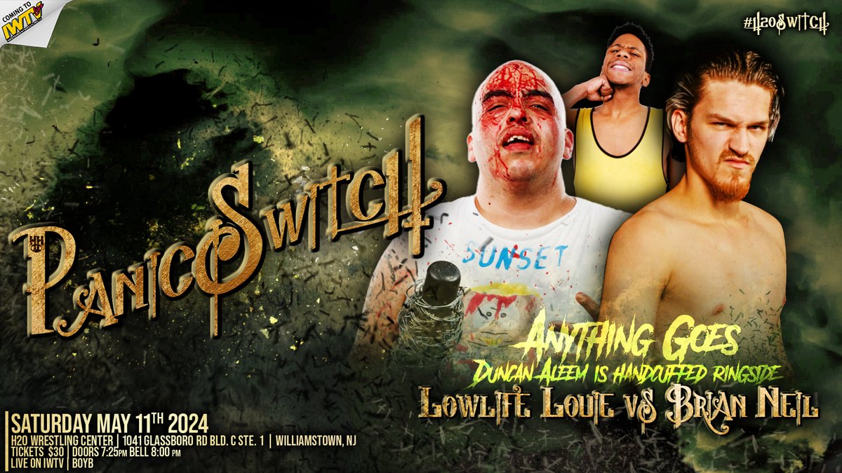 Its's Official! Anything Goes Lowlife Louie Ramos vs Brian Neil w/ Duncan Aleem handcuffed ringside 'PANIC SWITCH' Sat, May 11th LIVE on IWTV 8pm Tix: $30 Limited Front Row Avail DM/Email: Tremont2k11@gmail.com H2O Wrestling Center Williamstown,NJ 7:30pm