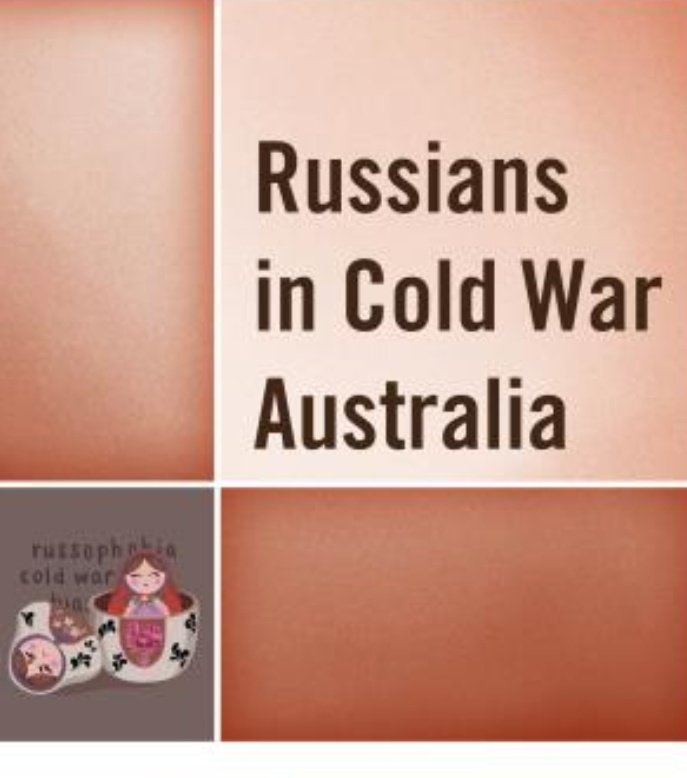 Online event tomorrow, book launch Russians in Cold War Australia edited by Phillip Deery & Sheila Fitzpatrick acu.zoom.us/meeting/regist…