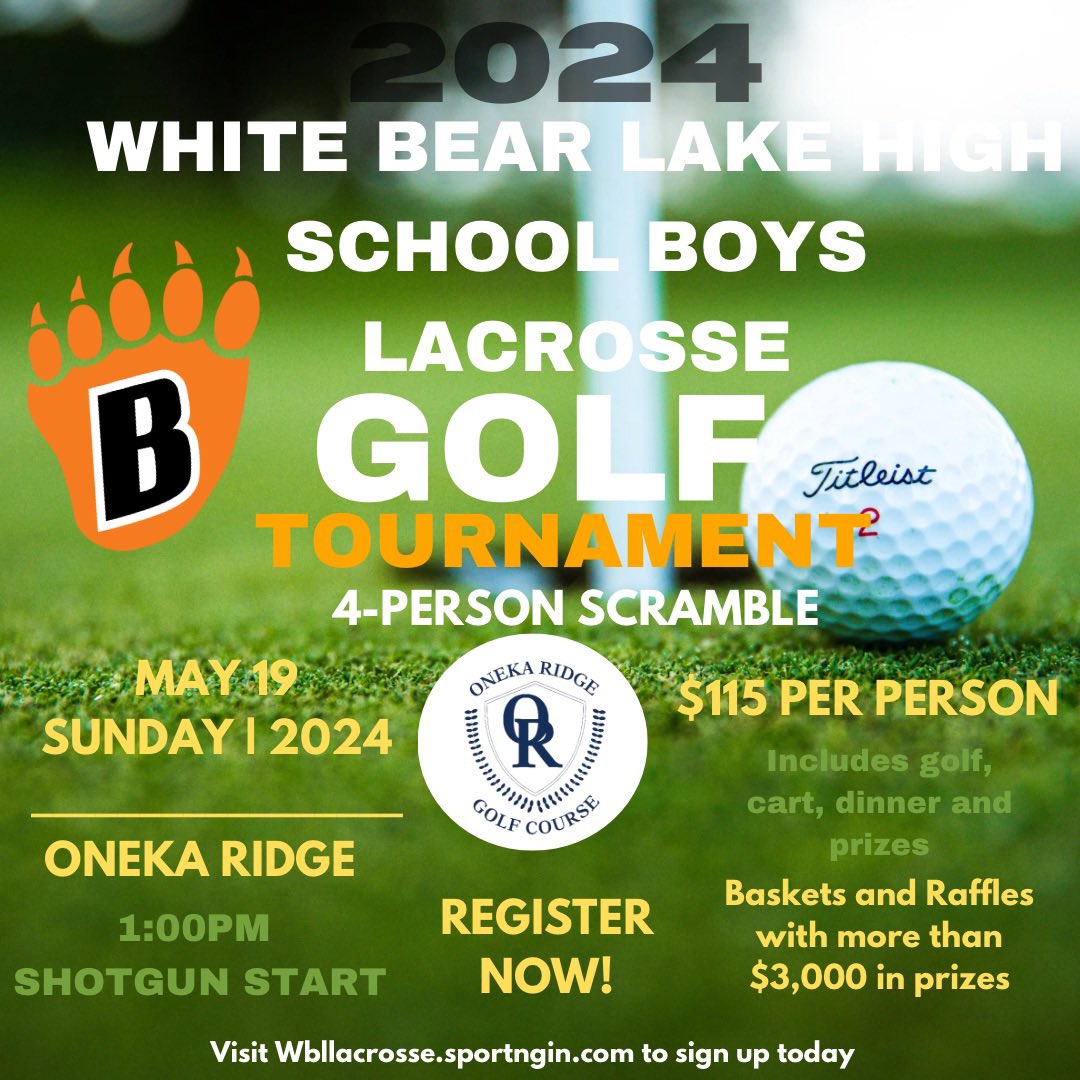 Come out and support White Bear Lake Boys Lacrosse team at the annual Golf Tournament on May 19th at Oneka Ridge wbllacrosse.sportngin.com