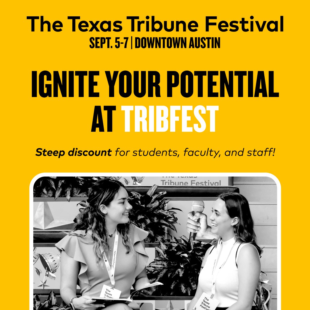 Students, faculty and staff: Join us at The Texas Tribune Festival, Sept. 5-7 in Austin! See the leaders and lawmakers you’ve studied talk about the issues you care about and give their take on what’s next. Discounted tickets available! trib.it/iiGMx1 #TribFest24