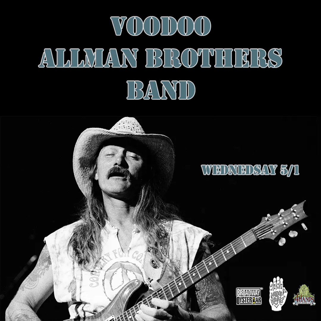 WEDNESDAY ☆ MAY 1st
Sean Canan's Voodoo Players: Voodoo Allman Brothers Band 'In Memory of Dickey Betts' 
9:00P 
#SCVP #BroadwayOysterBar #DickeyBetts #LeaveYourAttitudeAtHome #StLouis @SeanAllenCanan @4HandsBrewingCo