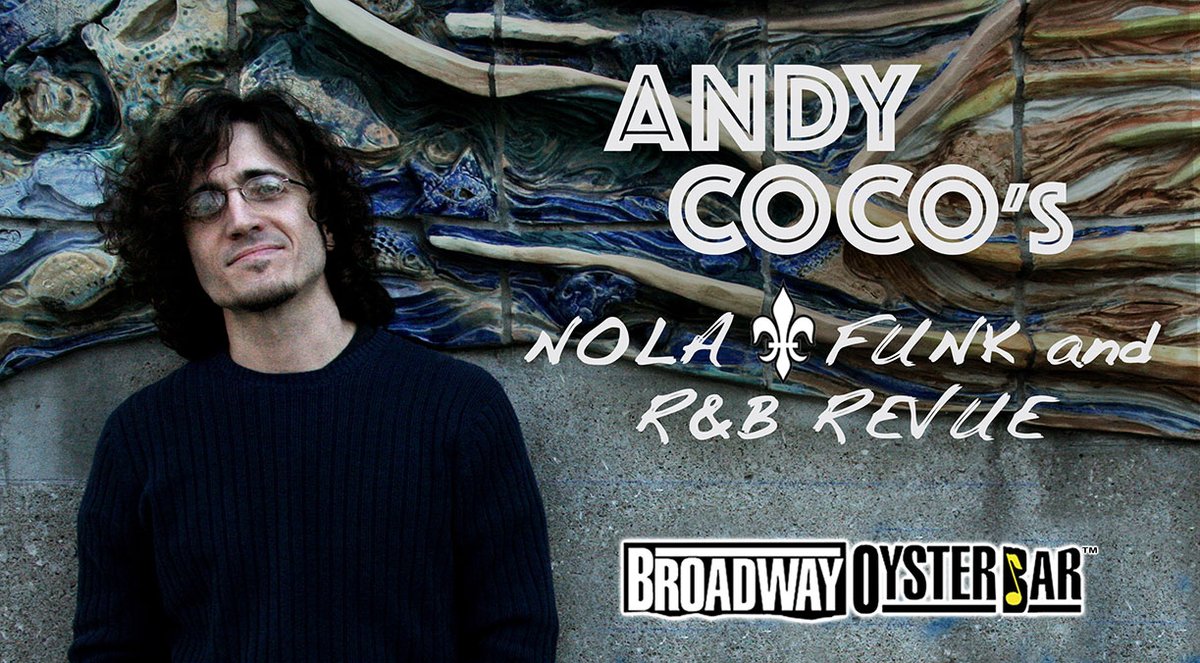 THURSDAY ☆ MAY 2nd Andy Coco's NOLA Funk and R&B Revue 9:00P - 1:00A #BroadwayOysterBar #LeaveYourAttitudeAtHome #StLouis