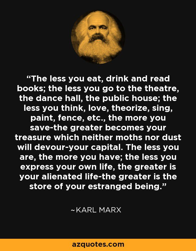 The way I look up this Karl Marx quote every time I need to justify buying myself a little treat