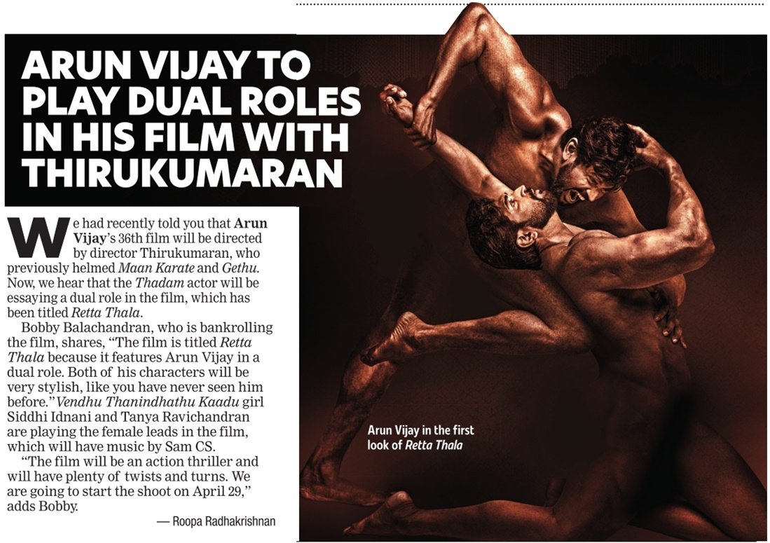 Arun Vijay to play dual roles in his film with #Thirukumaran 

#RettaThala 

#ArunVijay @arunvijayno1 @BTGUniversal @bbobby
@ManojBeno #KrisThirukumaran 
@SiddhiIdnani @actortanya @officialbalaji @SamCSmusic @tijotomy @aarun666  @editoranthony @sathishoffl @teamaimpr @decoffl