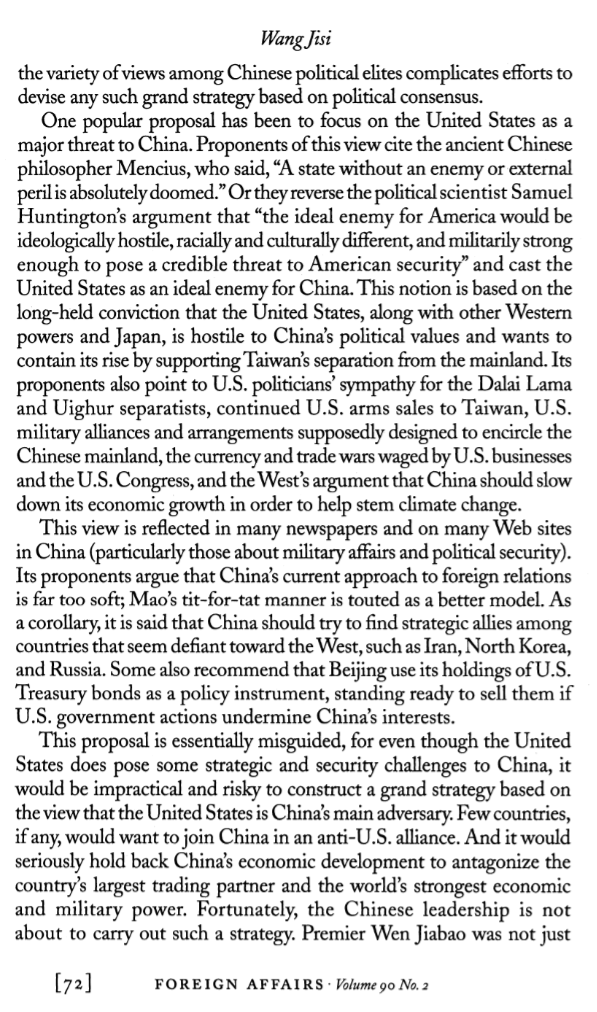 Wang Jisi’s late 2010/early 2011 characterization of what China shouldn’t/won’t do can be read as a description of what China is now doing:
-Focus on the United States as a major threat to China (Mencius: 'A state without an enemy or external peril is absolutely doomed')
-Cast