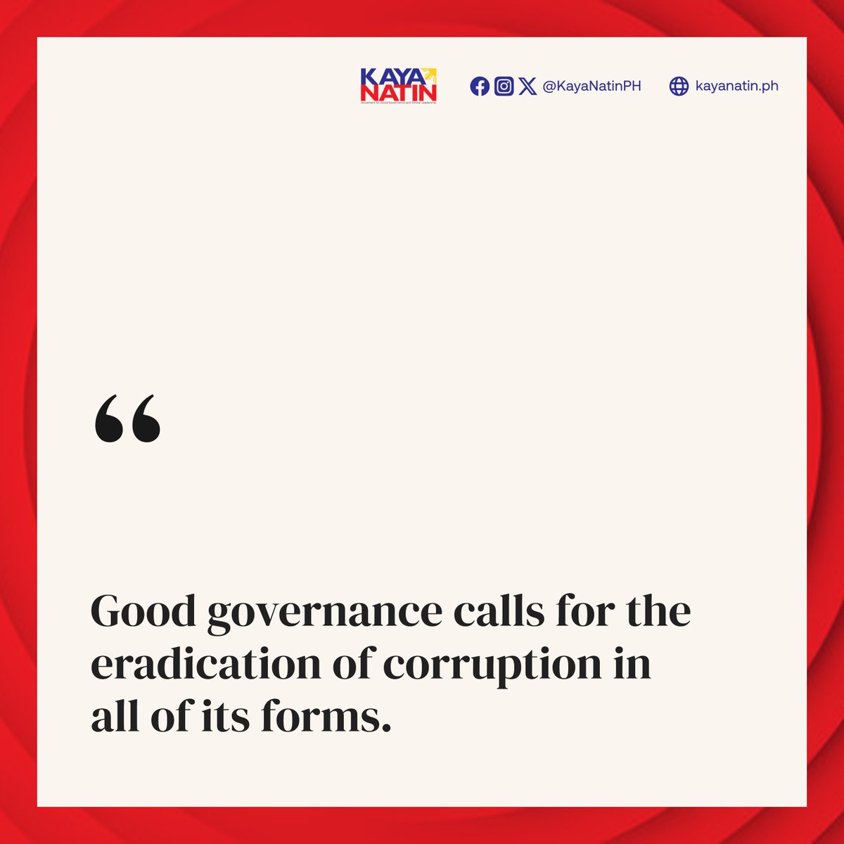 Good governance calls for the eradication of corruption in all of its forms.