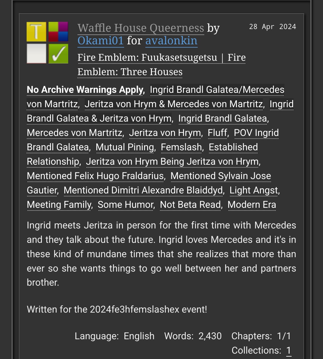 I wrote this fic for the #fe3hfemslashex <a href="/fe3hfemslashex/">FE3H Femslash Exchange ✨ Works revealed!</a> fe femslash exchange!
It's Ingrid/ Mercedes and Ingrid is meeting Jeritza for the first time and announcing that they were getting married. 💛🧇💕 for <a href="/avalonkin/">kai • sandbina pilled</a>
archiveofourown.org/works/55206484