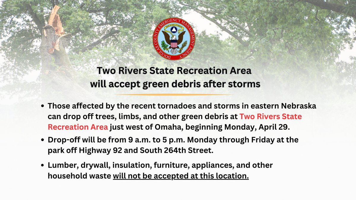 Those affected by the recent tornadoes and storms in eastern Nebraska can drop off trees, limbs, and other green debris at Two Rivers State Recreation Area just west of Omaha, beginning on Monday, April 29. Read more details below! #stormcleanup
