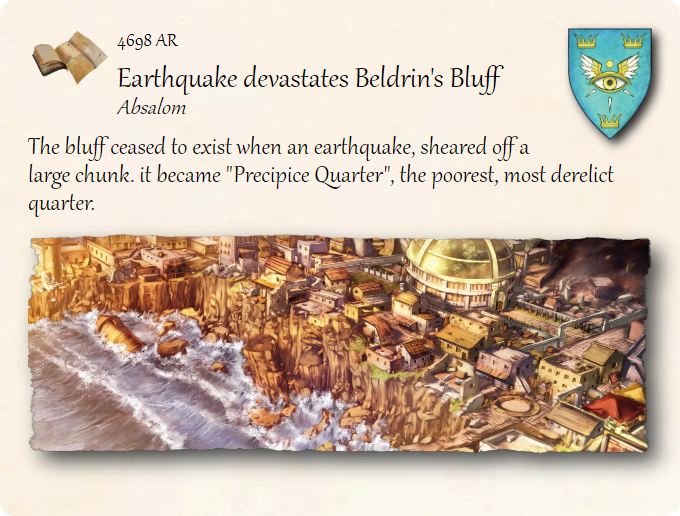 GolarionToday's tweet photo. 4698 AR: Earthquake devastates Beldrin's Bluff
#Absalom #BeldrinsBluff #4698AR
https://t.co/NZetcpRtaI
https://t.co/vKzIHnmjQt
The bluff ceased to exist when an earthquake, sheared off a large chunk. it became "Precipice Quarter", the poorest, most derelict quarter. https://t.co/rhmRSRazBl