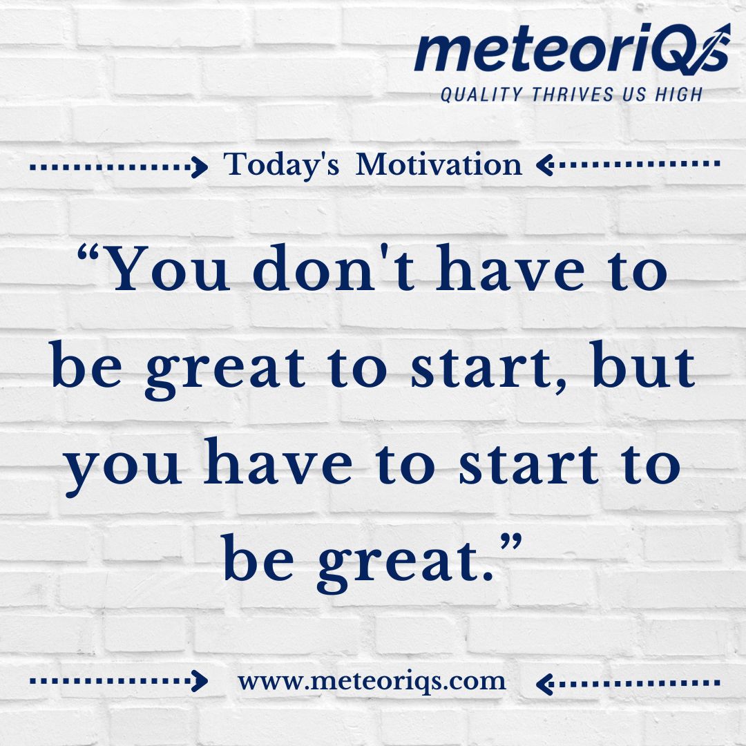 Every journey begins with a single step. Lace up those shoes and start walking towards greatness!!!

#meteoriQs #qualitythrivesUShigh #productdevelopment #agility #quality #efficiency #singlestepmatters #greatness #motivationalquotes #mondaymotivation #motivationalpost