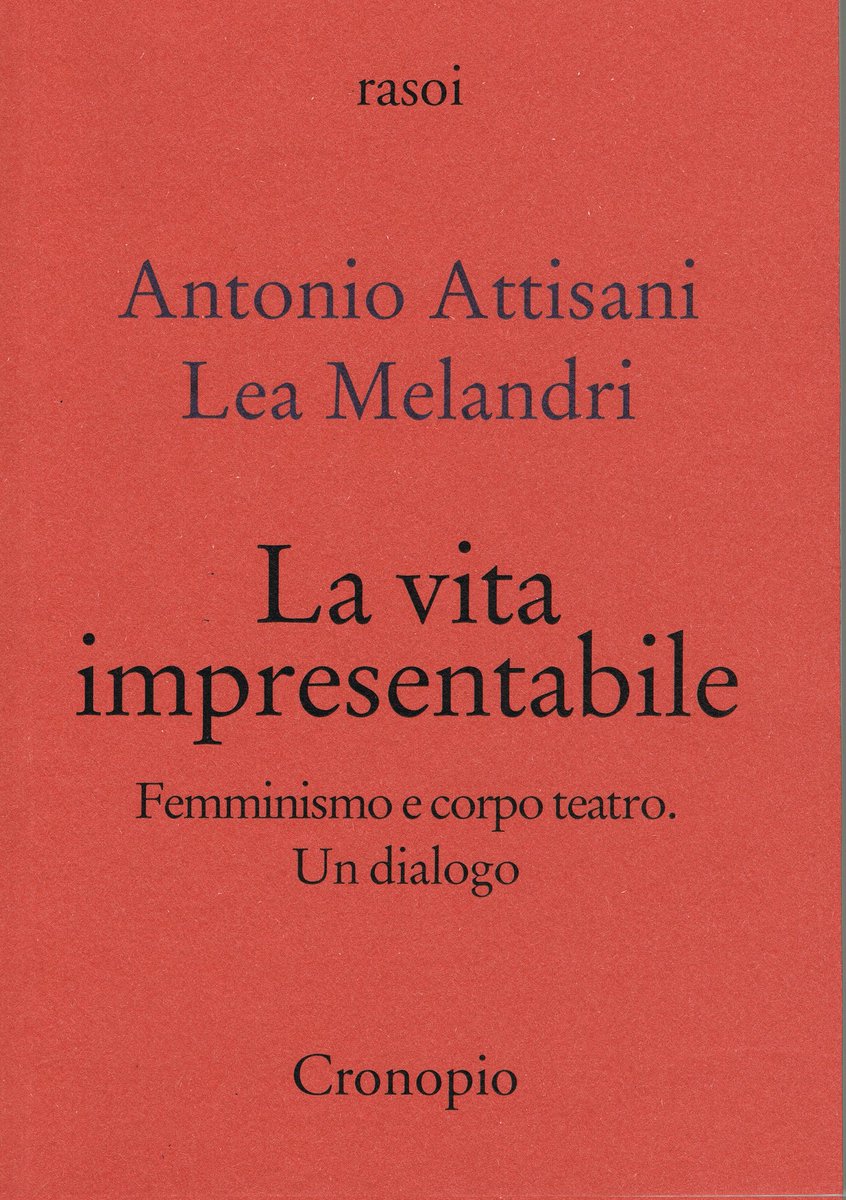 Dal 2 maggio in libreria #AntonioAttisani #LeaMelandri LA VITA IMPRESENTABILE Femminismo e corpo teatro Un dialogo @minimoterrestre @LauraPalmieri9 @AttilioScarpell @olivieropdp @ste_toma @andreaporcheddu @illibraio @liviopartiti @libdonmi @PorceddaWalter @CasaIntDonne_Rm