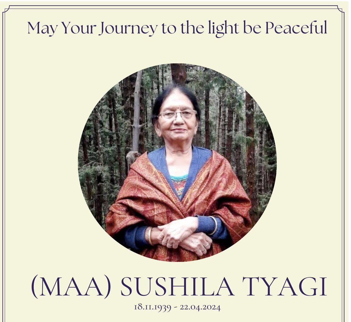 “It is with deep sorrow that we announce the passing of our beloved mother, Sushila Tyagi (18.11.1939 - 22.04.2024). Her grace and wisdom have been a guiding light in our lives. May her journey to the light be peaceful. #InLovingMemory #SushilaTyagi”