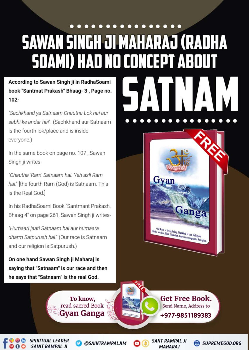 #राधास्वामी_पन्थको_सत्यता
SAWAN SINGH JI MAHARAJ (RADHA SOAMI) HAD NO CONCEPT SATNAM
According to Sawan Singh ji in Radhasoami book 'Santmat Parkash' Bhaag -3, Page no. 102 -
To know more must read the previous book 'Gyan Ganga' by Sant Rampal Ji Maharaj