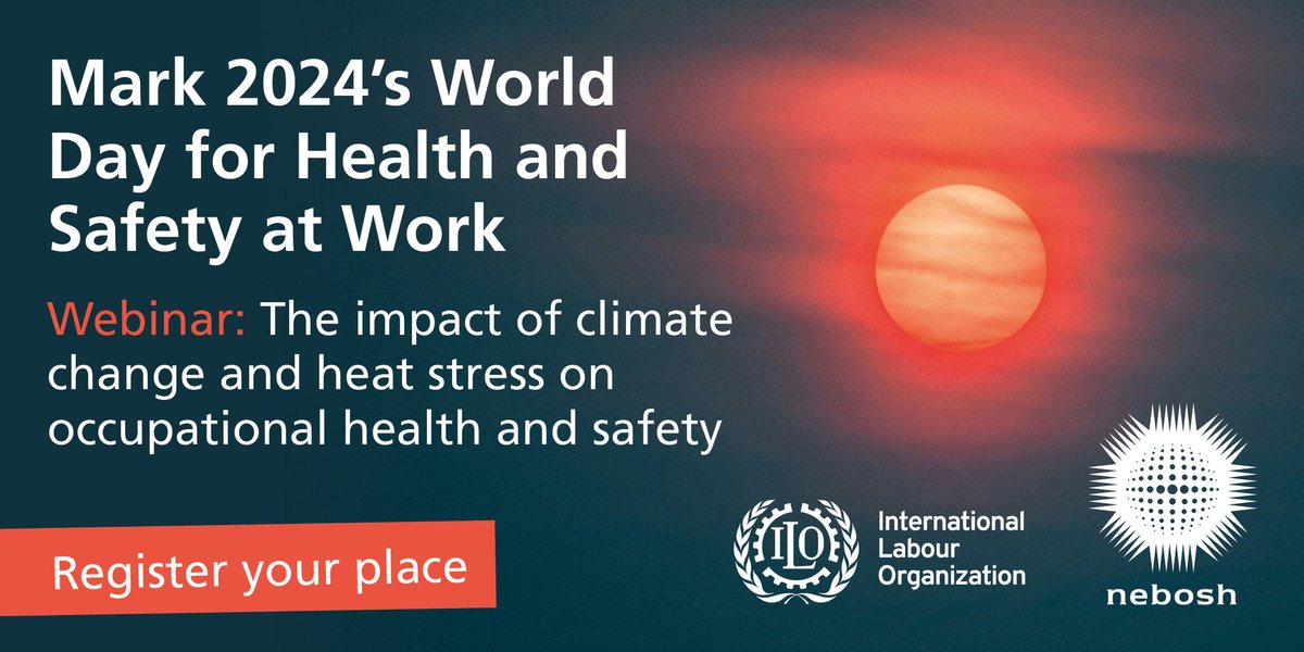 Register for today's webinar to mark World Day for Health and Safety at Work. Join the ILO and NEBOSH as we discuss ‘The impact of climate change and heat stress on occupational health and safety’. The webinar starts at midday UK time. Register here: bit.ly/3JuUdhX