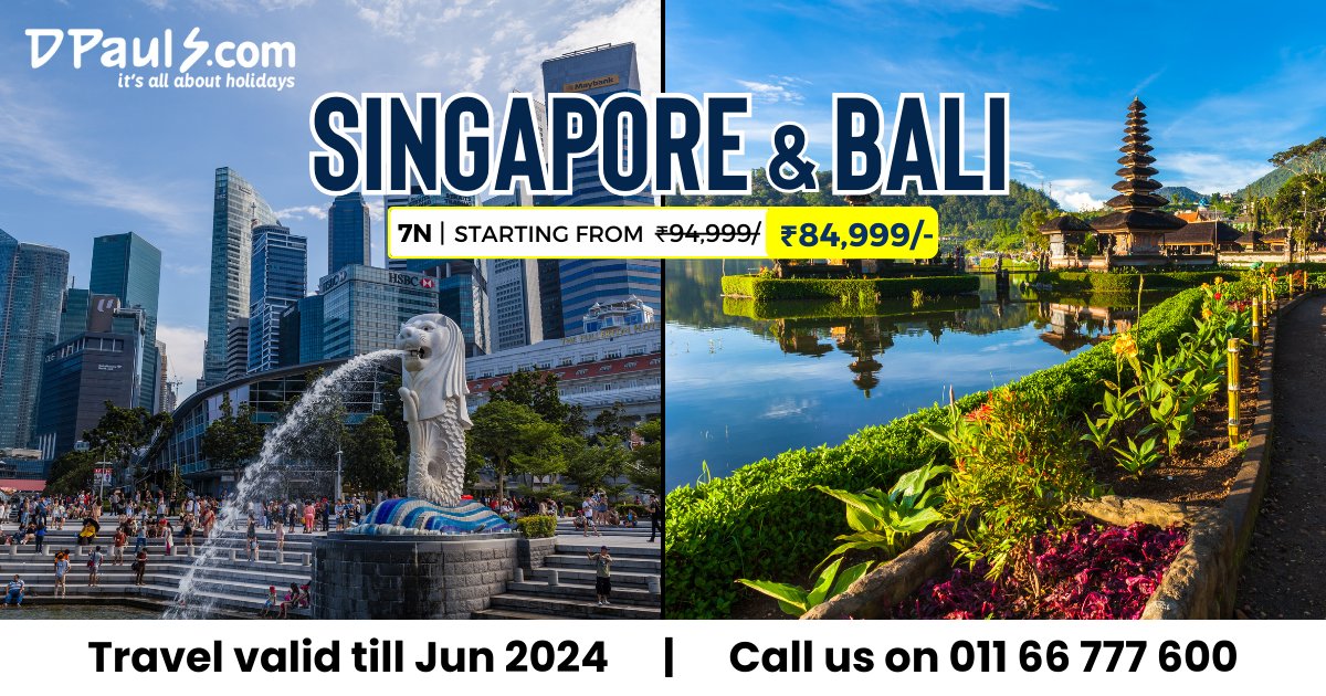 Singapore & Bali! 7 Nts Pkg at Rs. 84999/-
Incl:- Airfare, Stay, Breakfast, Transfers, Sightseeing, Etc.
For more details, Call us on 011-66777600
#DPauls_Travel #SingaporewithBali #SinaporeBaliPackage #SingaporeTrip #BaliTrip #HoneymoonPackage #SingaporeBali