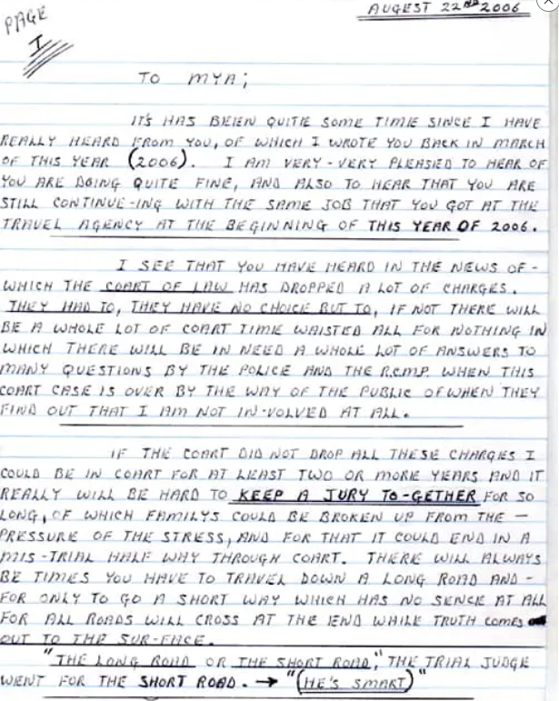 In a letter written by Robert Pickton in 2006 he states - 'The long road or the short road, the trial judge went for the short road - (he's smart). What is the 'long road?'