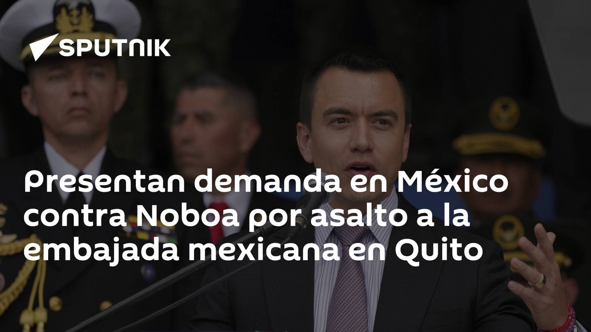 Presentan demanda en #México contra Noboa por asalto a la embajada mexicana en Quito latamnews.lat/20240429/prese…