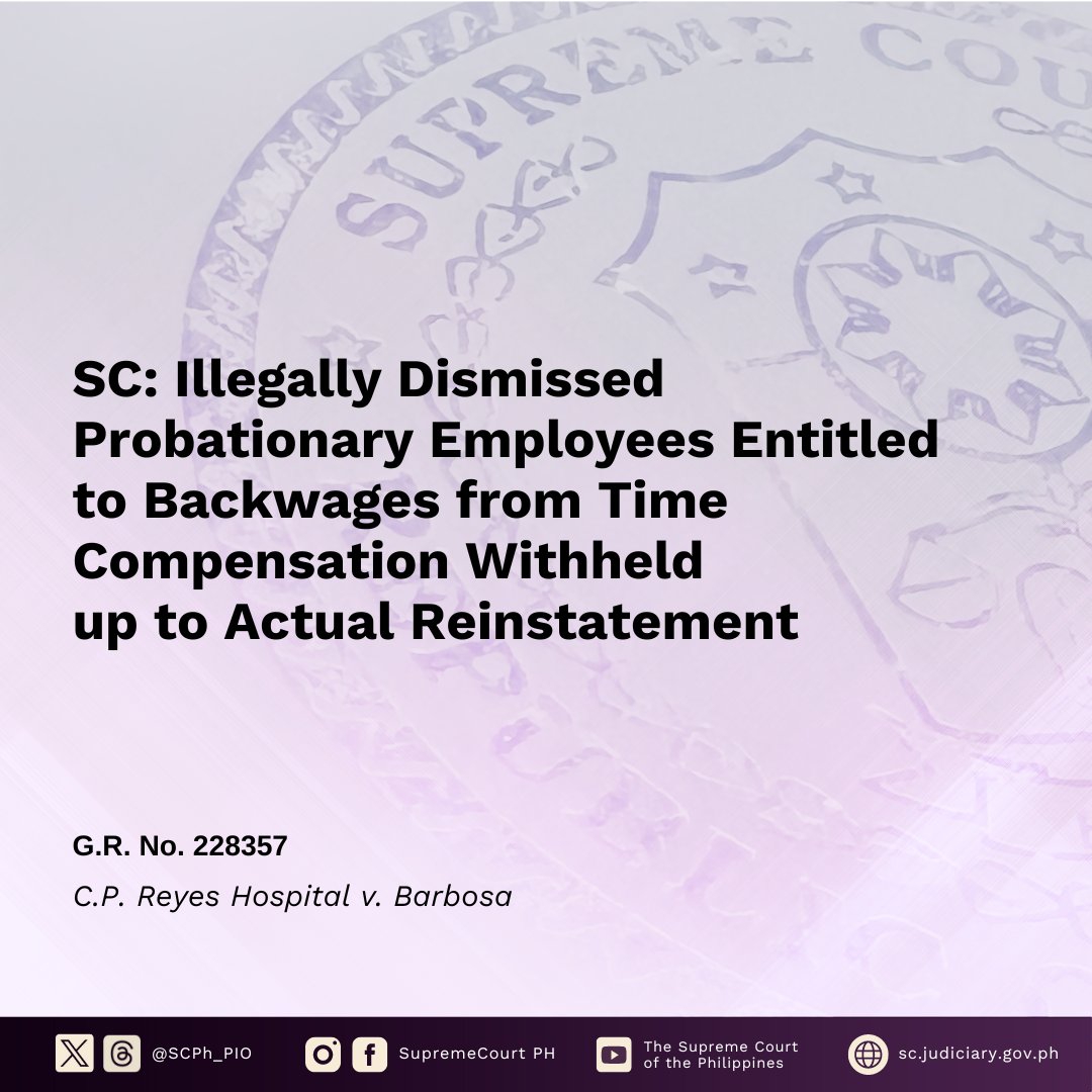 The Supreme Court has ruled that backwages due illegally dismissed probationary employees are not limited to the unexpired portion of the probationary period but cover the time when compensation was withheld up to reinstatement. #SupremeCourtPH READ: sc.judiciary.gov.ph/sc-illegally-d…