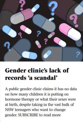 1/2 AUSTRALIA: Record keeping discrepancies. This clinic is unable to supply the natal sex at birth of its patients, or the numbers of patients on cross-sex hormone therapy - 'which frequently follows the prescription of puberty blockers'. Archived link below -