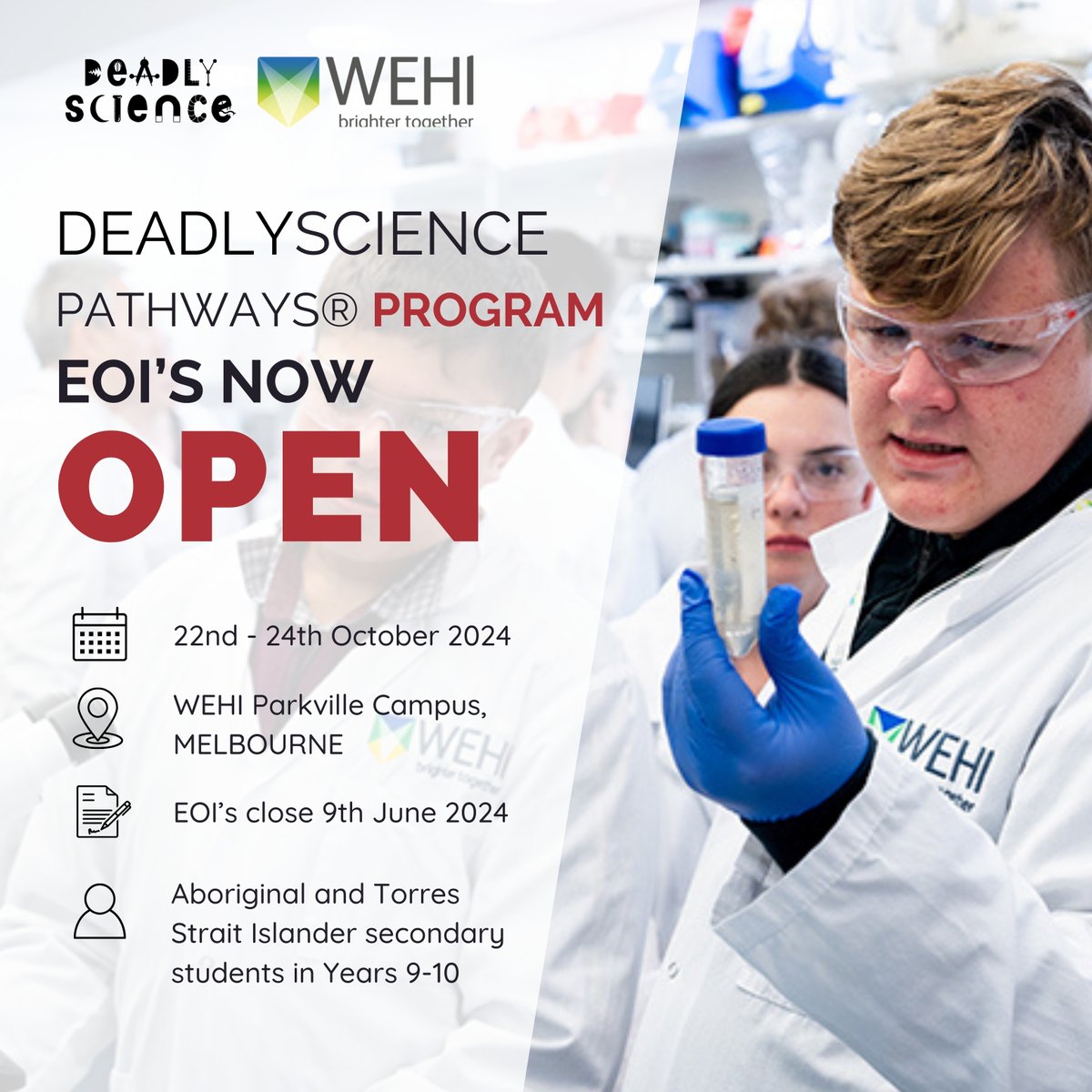 EOI's are now open for the 2024 WEHI DeadlyScience Pathways® Program. This three-day biomedical science immersion experience will run from 22nd October-24th October 2024 at WEHI's Parkville campus in Melbourne. Complete the EOI form by June 9: ow.ly/ZylG50RqgWF