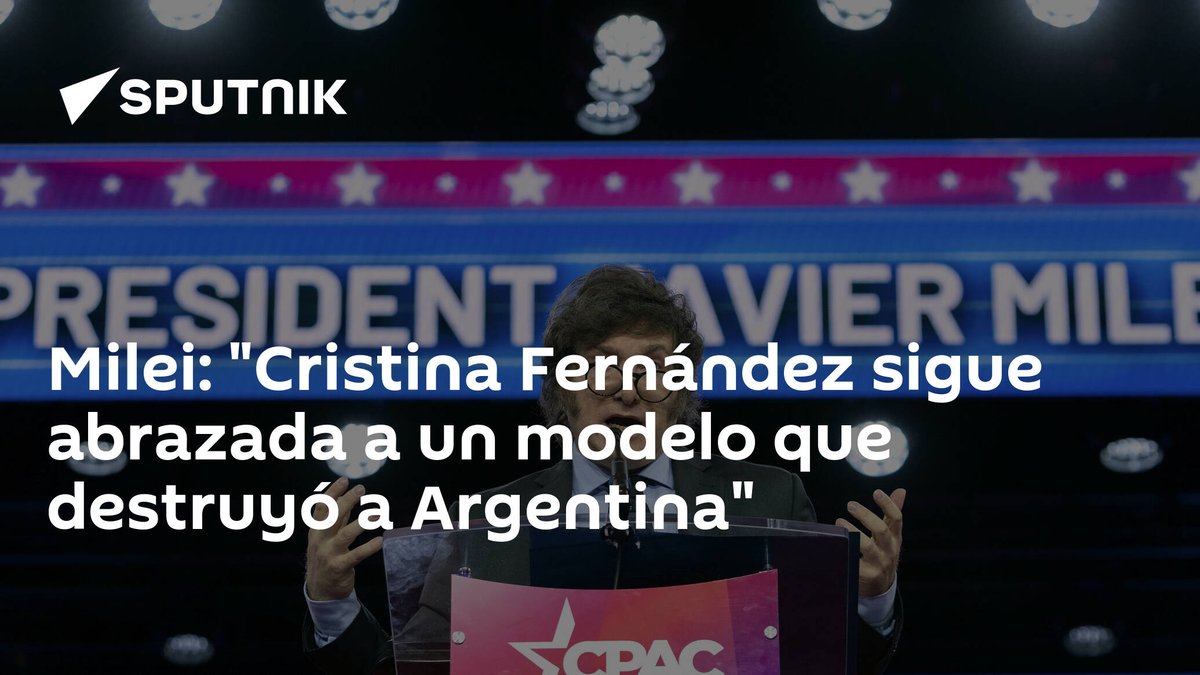 Milei: 'Cristina Fernández sigue abrazada a un modelo que destruyó a #Argentina' latamnews.lat/20240429/milei…