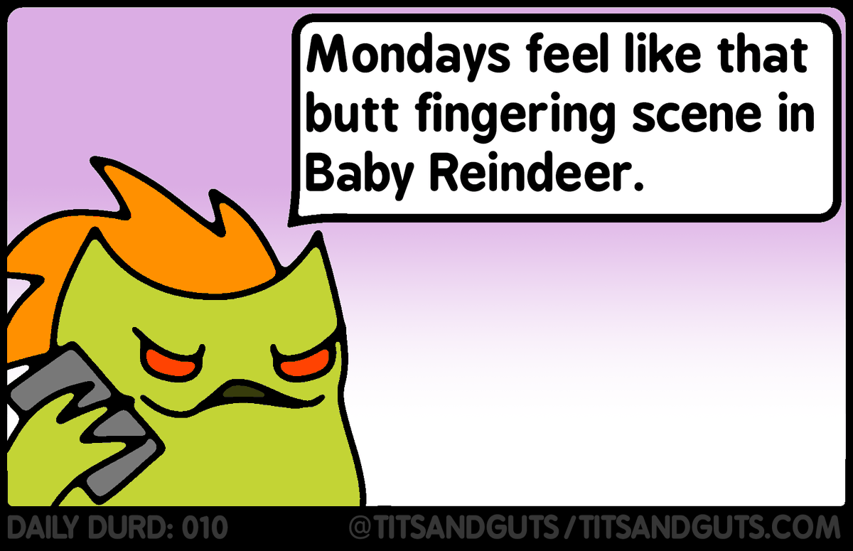 TitsandGuts's tweet photo. Also the lower back rubbing. That's kinda the Sunday scaries. 

#thedailydurd #titsandguts #tagcomics #webcomic #webcomics #loweffort #comics #comix #dailycomic #dailycomics #millennial #BabyReindeer #netflix #mondays #MondayMood #meme https://t.co/0MVPQxQLGM