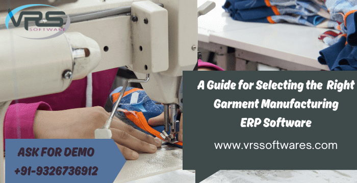 A Guide for Selecting the Right Garment Manufacturing ERP Software-

Read our latest blogs- lnkd.in/gaf6tHZU
ASK FOR DEMO +91-9326736912

#latestblogs #garmentmanufacturingsoftware #garmenterpsoftware #garmentsoftware #erpsoftware #manufacturingerpsoftware #vrssoftware