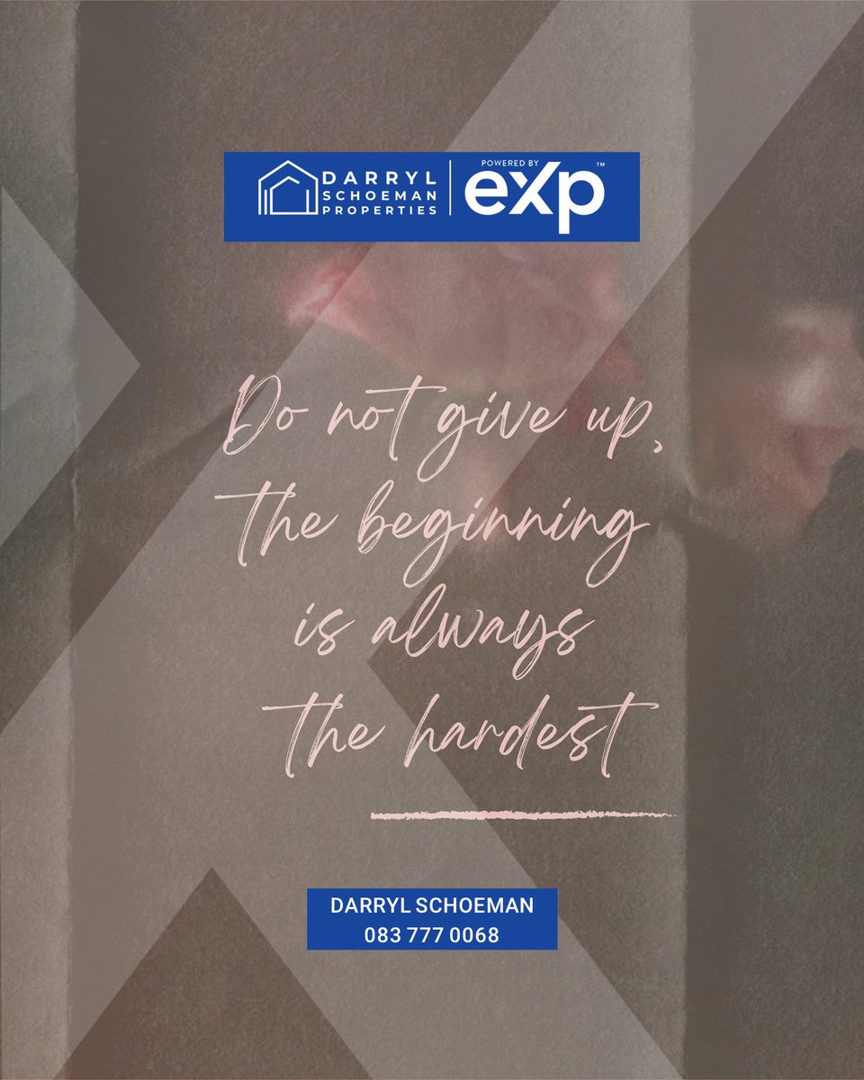 Do not give up. The beginning is always the hardest.

#mondaymotivation #eXp #eXpSouthAfrica #TeameXp #eXpProud #darrylschoemanproperties #realestate #realtorofchoice #realtor